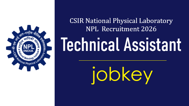 CSIR NPL Technical Assistant Online Form 2026-jobkey
